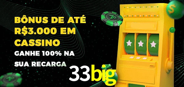33big melhor bônus de depósito
